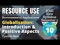 Globalisation introduction  positive aspects  environmental applications class 10  cynthia sam