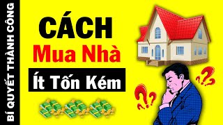 TIẾT LỘ Bí Quyết Vay Tiền Mua Nhà - Mua Đất CỰC THÔNG MINH Mà Không Sợ Bị NỢ NGHẬP CỔ