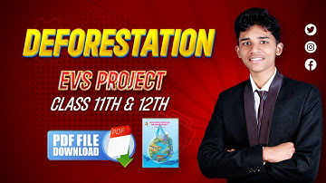 Deforestation | EVS Project Class 11th And 12th | With PDF
