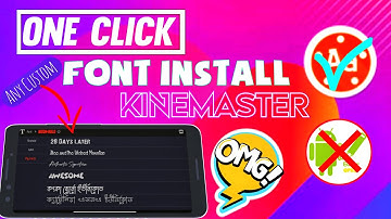 How To Install Stylish Custom Font KineMaster Just Click Installation Any Font Bangla & English