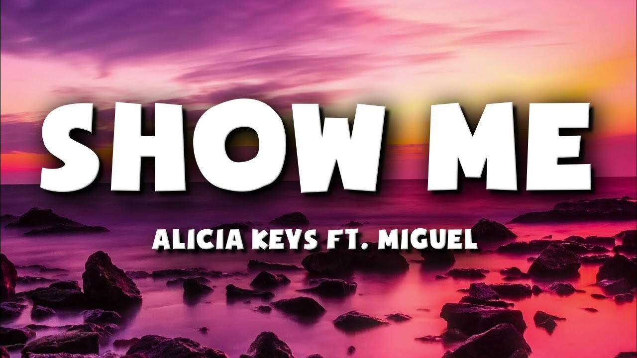 Alicia Keys ft Miguel Show Me (Lyrics) YouTube