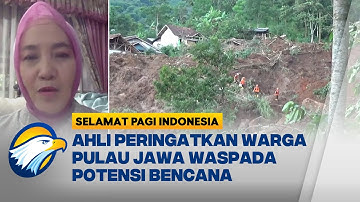[FULL] Dialog - Punya Bentang Alam Sama, Pulau Jawa Diminta Waspada! - [Selamat Pagi Indonesia]