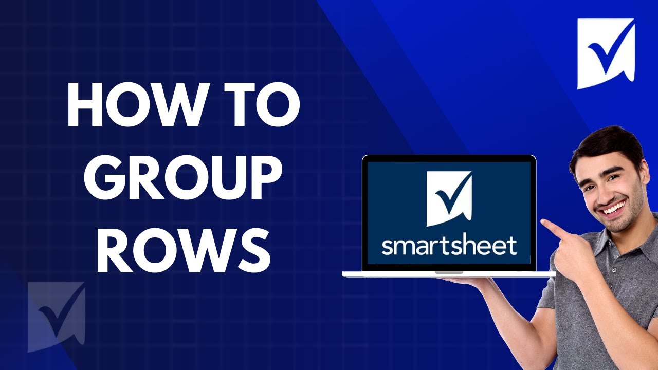 Smartsheet Group Rows How to Group Rows in Smartsheet | FULL 2026 GUIDE - YouTube