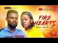 Fire hearts  maurice sam okawa shaznay oby titus 2024 full nigerian movie