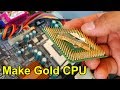 Make gold cpu computer. How to Recycle Old Computer parts recycling.