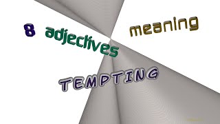 tempting - 8 adjectives having the meaning of tempting (sentence examples)