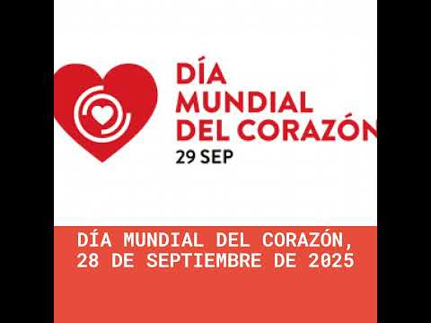 Día Mundial del Corazón, 28 de Septiembre de 2025