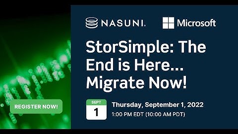 StorSimple: The End is Here... Migrate Now with Nasuni
