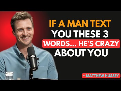 اگر مردی این ۳ کلمه را به شما پیامک کند او دیوانه شماست متیو هاسی