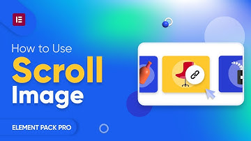 How to Use Scroll Image Widget in Elementor by Element Pack