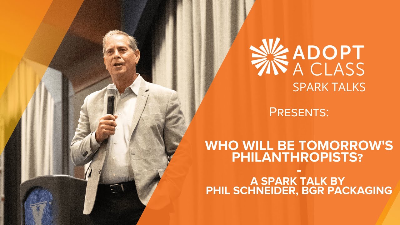 "Who Will Be Tomorrow's Philanthropists?" | A Spark Talk by Phil Schneider, BGR Packaging