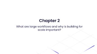 Building Workflows for Scale Ch. 2 - What are large workflows & why it's important?  | Aulysius