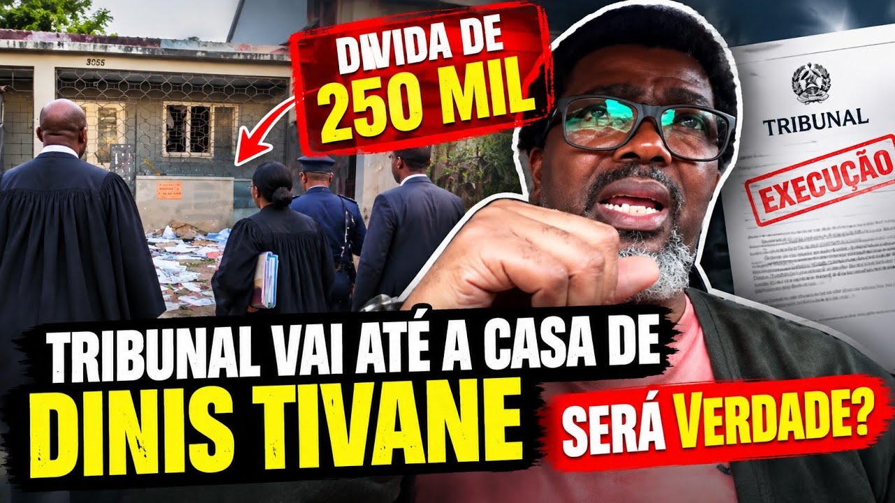TRIBUNAL PENHORA CASA DE DINIS TIVANE, E MOÇAMBICANOS FICAM CHOCADOS!