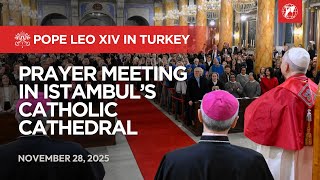 Download Lagu LIVE | Pope Leo XIV's Prayer Meeting in Istambul Catholic Cathedral, Türkiye (Turkey) | Nov 28, 2025 MP3