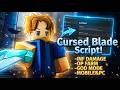 Cursed Blade[ALPHA] Script - *No Key* (Inf Damage, Auto Collect, God Mode &amp; More)