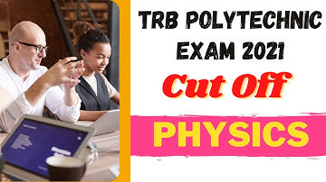 TRB Polytechnic Exam Cut Off 🤔 TRB Polytechnic Physics Expected Cut Off