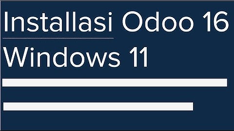 Installasi Odoo 16 Windows 11 Tutorial