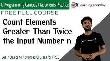 Count Elements Which are Greater Than Twice the Input Number n || Lesson 5 || C Placements