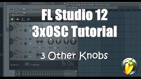 FL Studio 12 3xOSC (and Channel Settings) Tutorial: Other Knobs