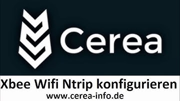 Cerea Lenksystem Tutorial: Xbee WiFi Ntrip Konfiguration___www.cerea-info.de