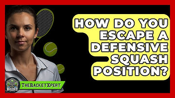 How Do You Escape A Defensive Squash Position? - The Racket Xpert