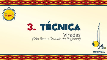 Só Ritmo  - berimbau - 3.Técnica - Viradas (São Bento Grande da Regional)