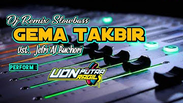 Dj GEMA TAKBIR Slowbass Terbaru 2021