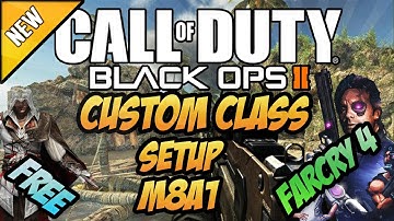 Black Ops 2 - Best Custom Class Setup M8A1, Farcry 4 And Free Assassins Creed 2 Xbox Live