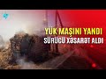 Şəkidə sürücü avtomobildə yandı | Kanal S Xəbər