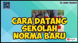 Cara Hadir Ke Sekolah Mengikut Norma Baru