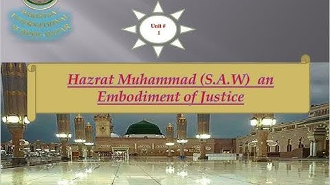 Grade - X  Unit # 1: Hazrat Muhammad (SAW) an Embodiment of Justice