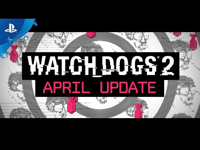 Watch Dogs 2 - Free April Update + No Compromise DLC Trailer | PS4