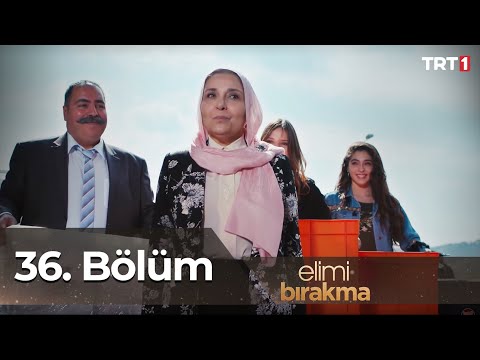 Elimi Bırakma 36. Bölüm