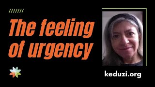 The feeling of urgency