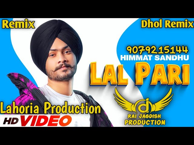 Lal Pari Dhol Remix Himmat Sandhu Ft. Rai Jagdish By Lahoria Production New Punjabi Song Remix 2023 class=