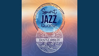 Gentle Breeze (Instrumental) - Spirit Jazz Quartet