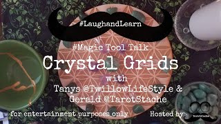 #LaughandLearn about Crystal Grids with Tanys from @TwillowLifestyle and Gerald from @TarotStache