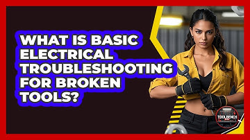 What Is Basic Electrical Troubleshooting For Broken Tools? - ToolBench Pros