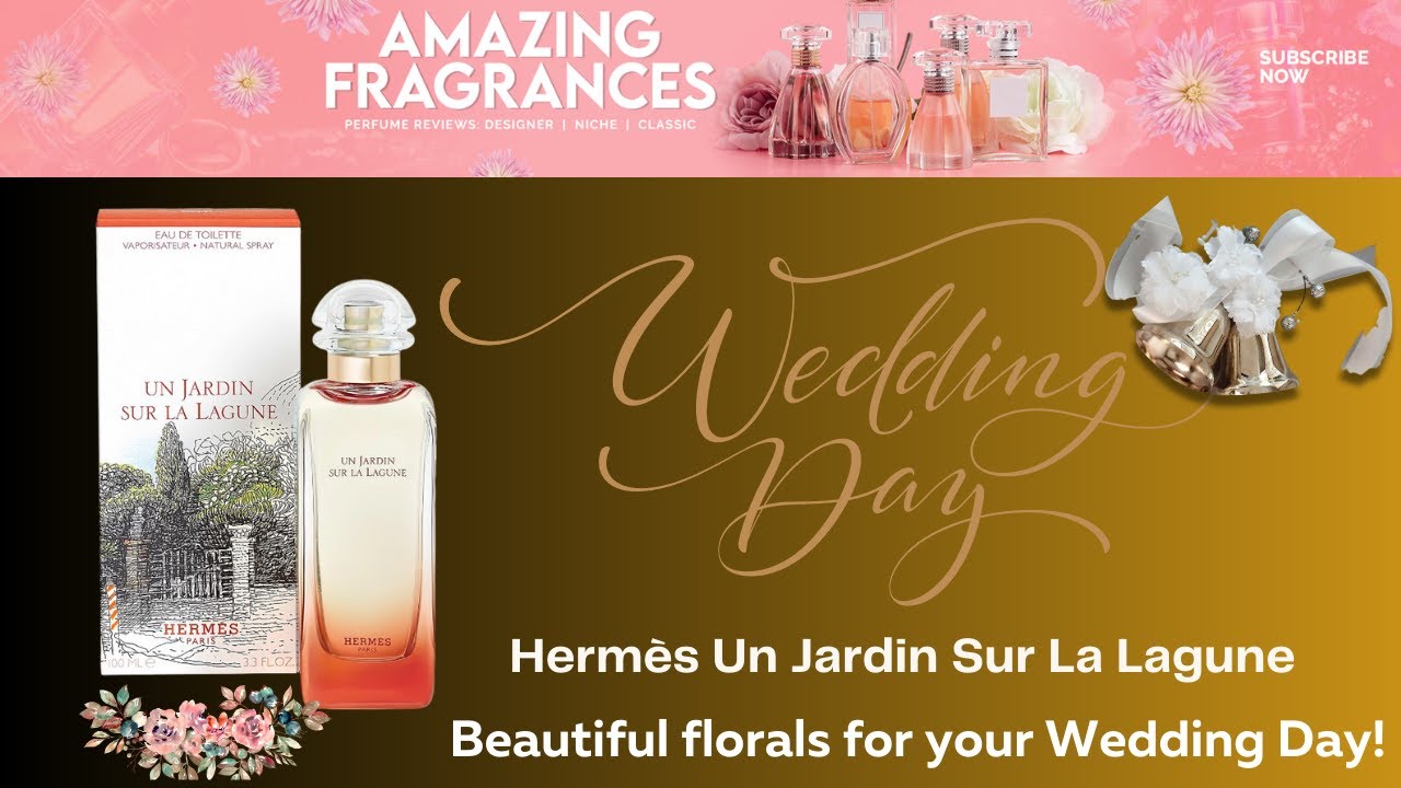 HERMES UN JARDIN SUR LA LAGUNE Fragrance Review|How to light up the room  with your presence! - YouTube