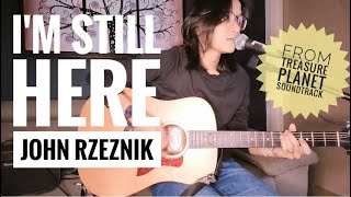 I'm Still Here (Treasure Planet soundtrack) - John Rzeznik (cover)