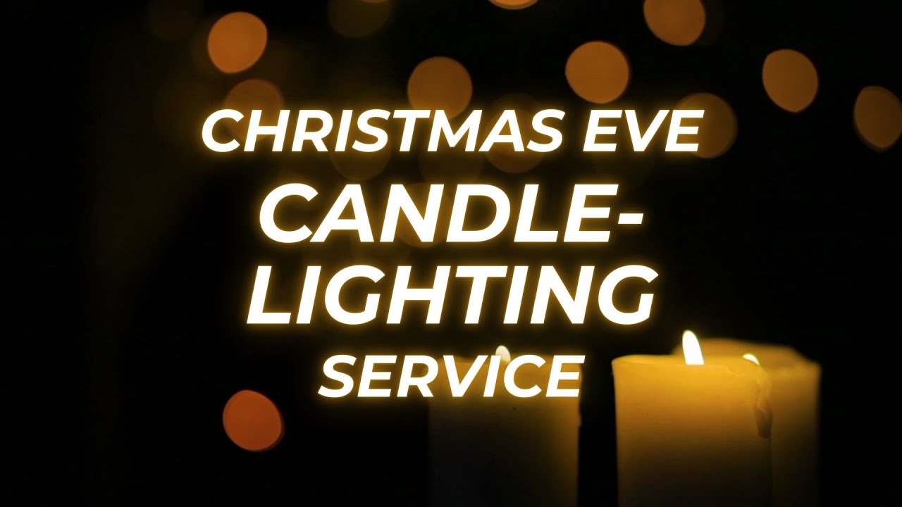 Christmas Eve CandleLighting Service YouTube