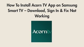 How To Install Acorn TV App on Samsung Smart TV – Download, Sign In & Fix Not Working