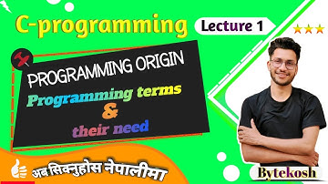 C: Lec 1 | Super basics still very conceptual | Intro to programming नेपालीमा | Umesh sir | Bytekosh