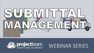 ProjectTeam Webinar | Submittal Management in ProjectTeam