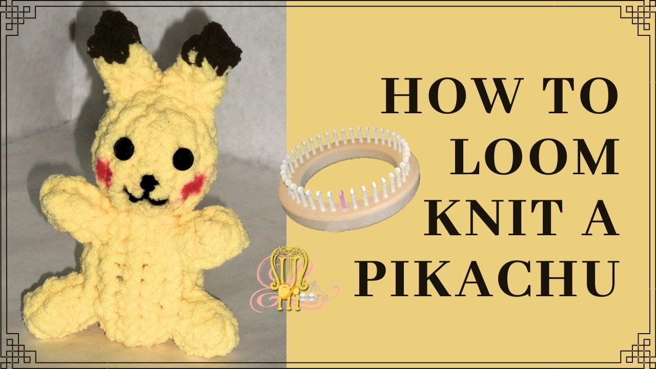 stuffed animals for emergencies How to Loom Knit a Pikachu