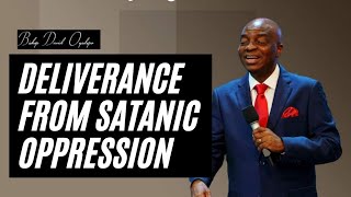 DELIVERANCE FROM SATANIC OPPRESSION - BISHOP DAVID OYEDEPO