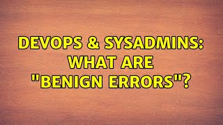 Celebrity DevOps & SysAdmins: What are "benign errors"? Net Worth