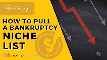 Real Estate Investors: How to pull Prop Stream Bankrtupcy Niche List
