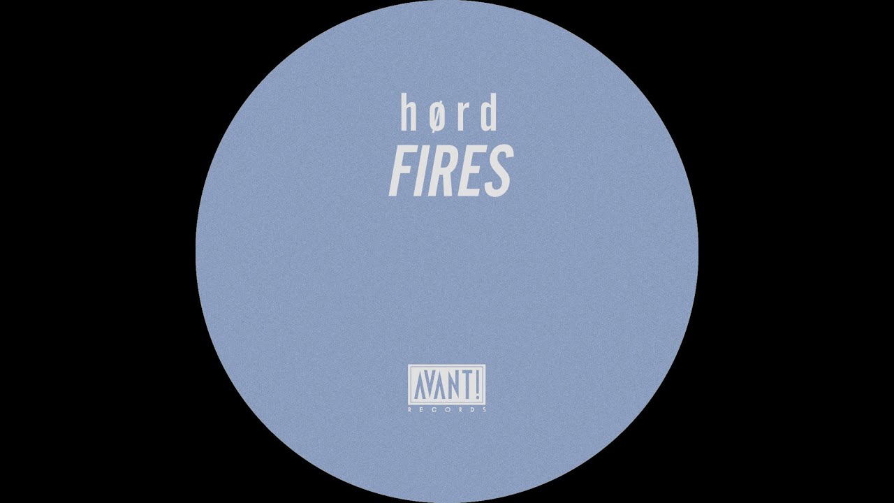 Watch HØRD - Fires (Official Audio) on YouTube Watch HØRD - Fires (Official Audio) on YouTube