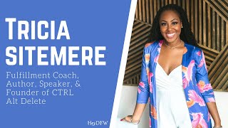 Tricia Sitemere Talks Mindset Shifts, Professional Development and Living the Life You Deserve by Hey DFW 96 views 2 years ago 46 minutes